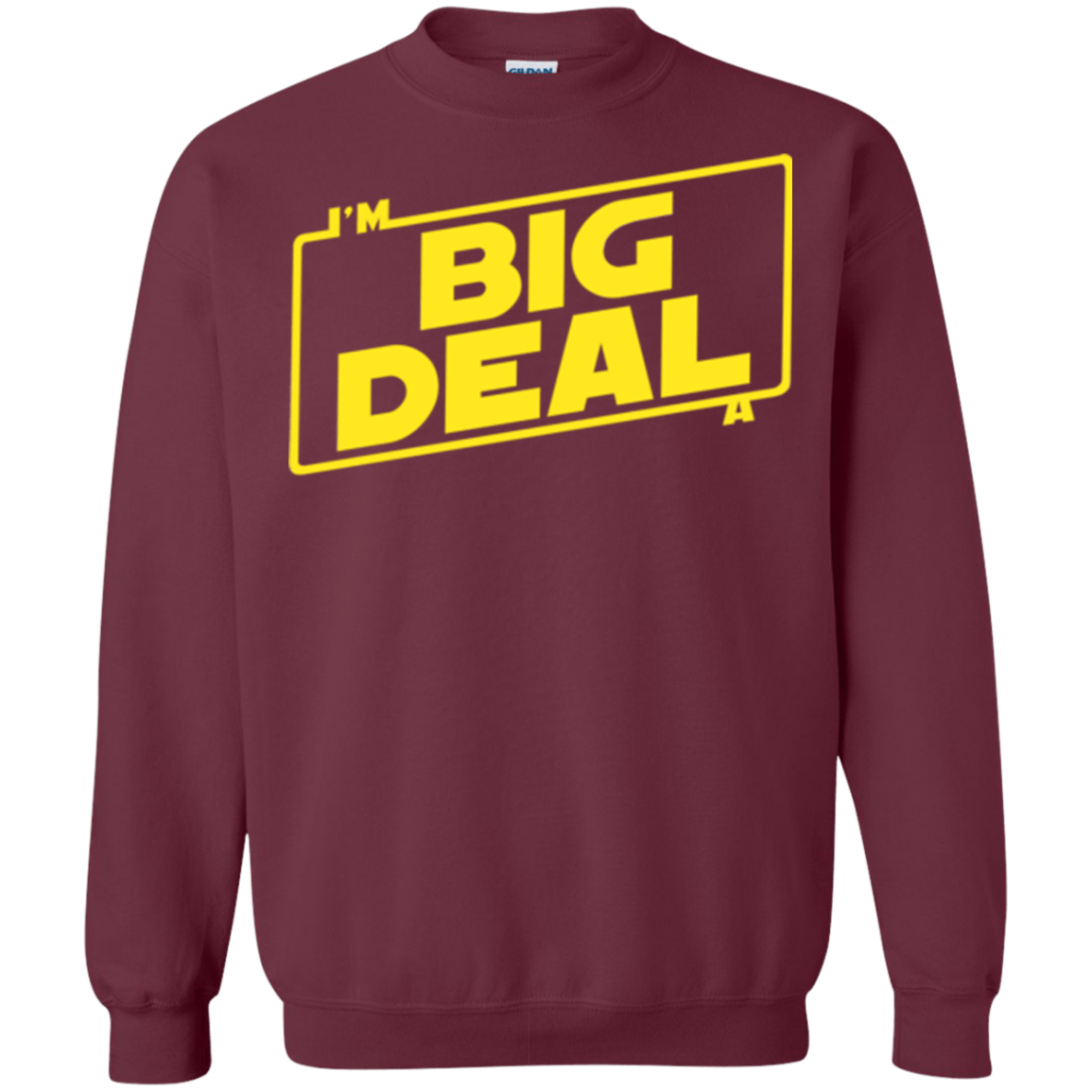 Sweatshirts Maroon / Small Im a Big Deal Crewneck Sweatshirt