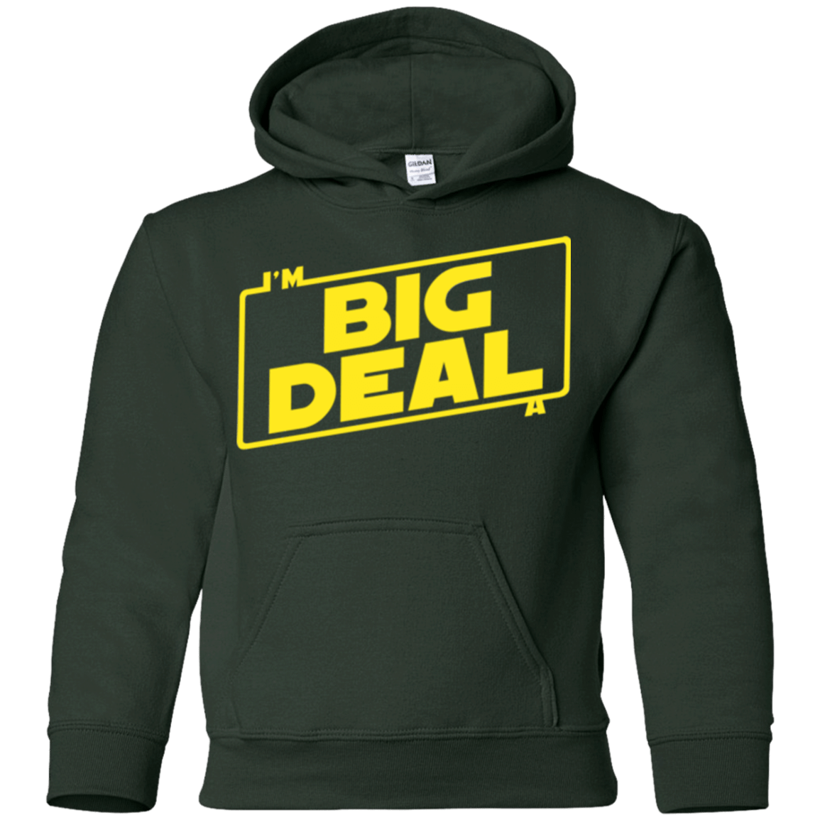 Sweatshirts Forest Green / YS Im a Big Deal Youth Hoodie