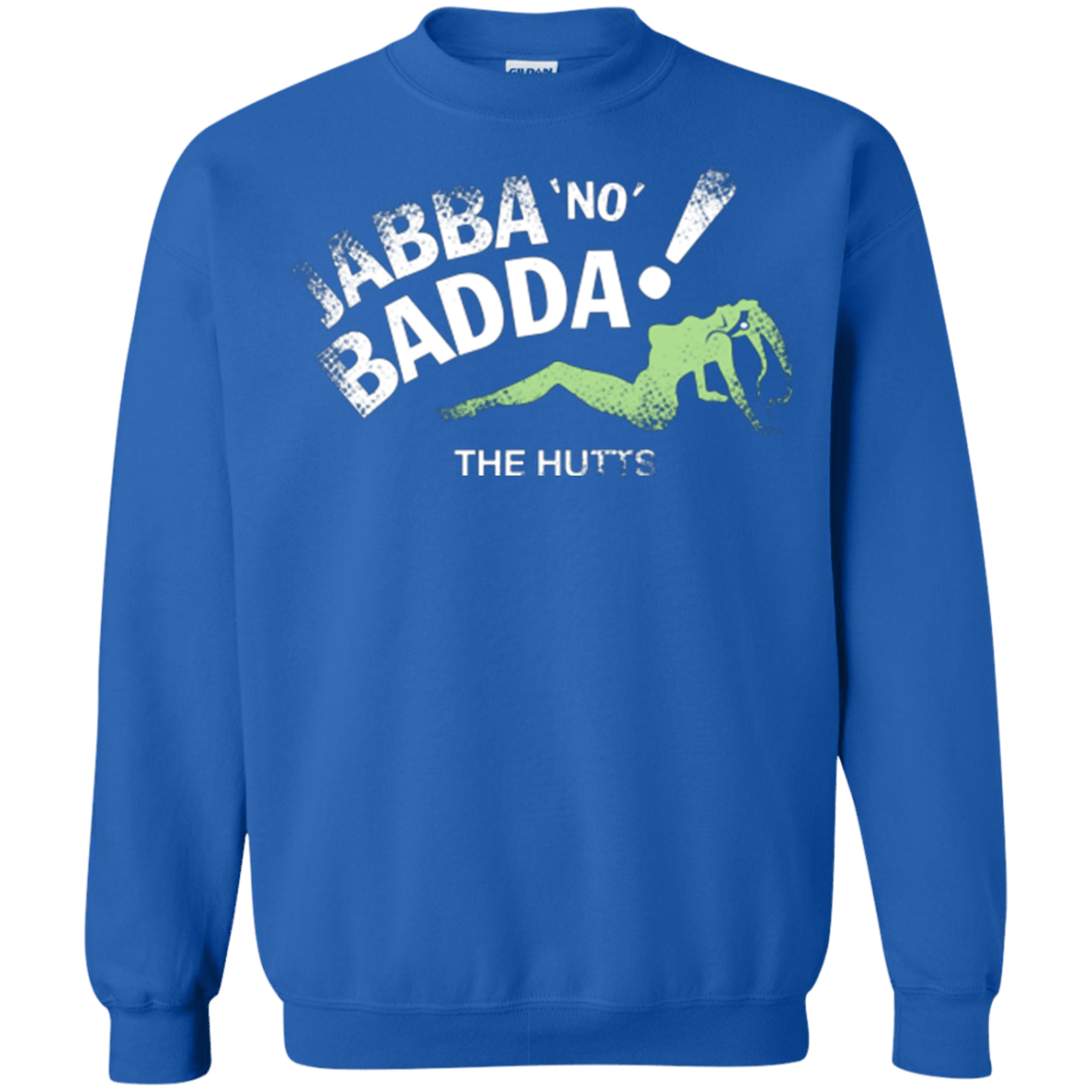 Jabba No Badda Crewneck Sweatshirt