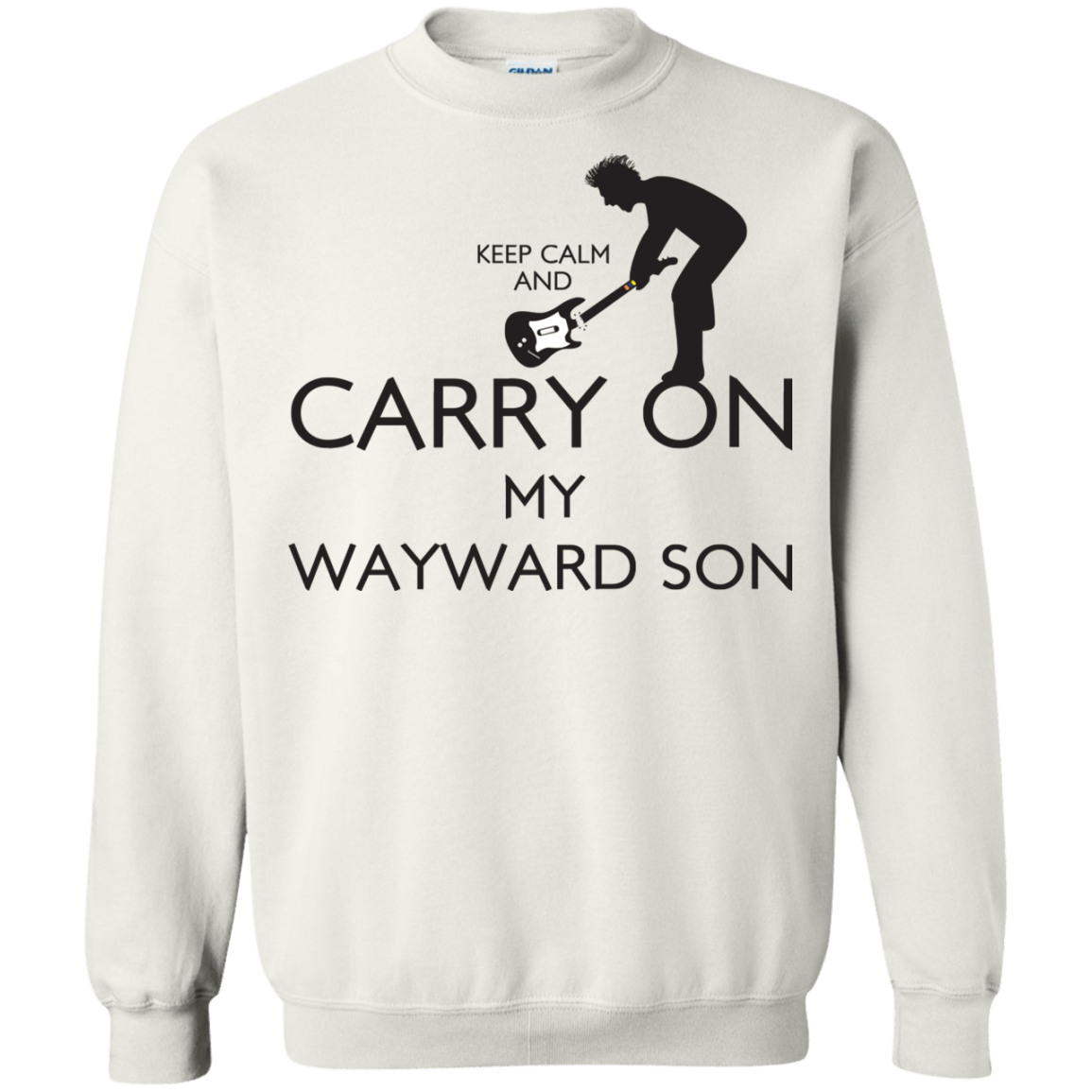 Sweatshirts White / S Keep Calm and Carry On My Wayward Son! Crewneck Sweatshirt