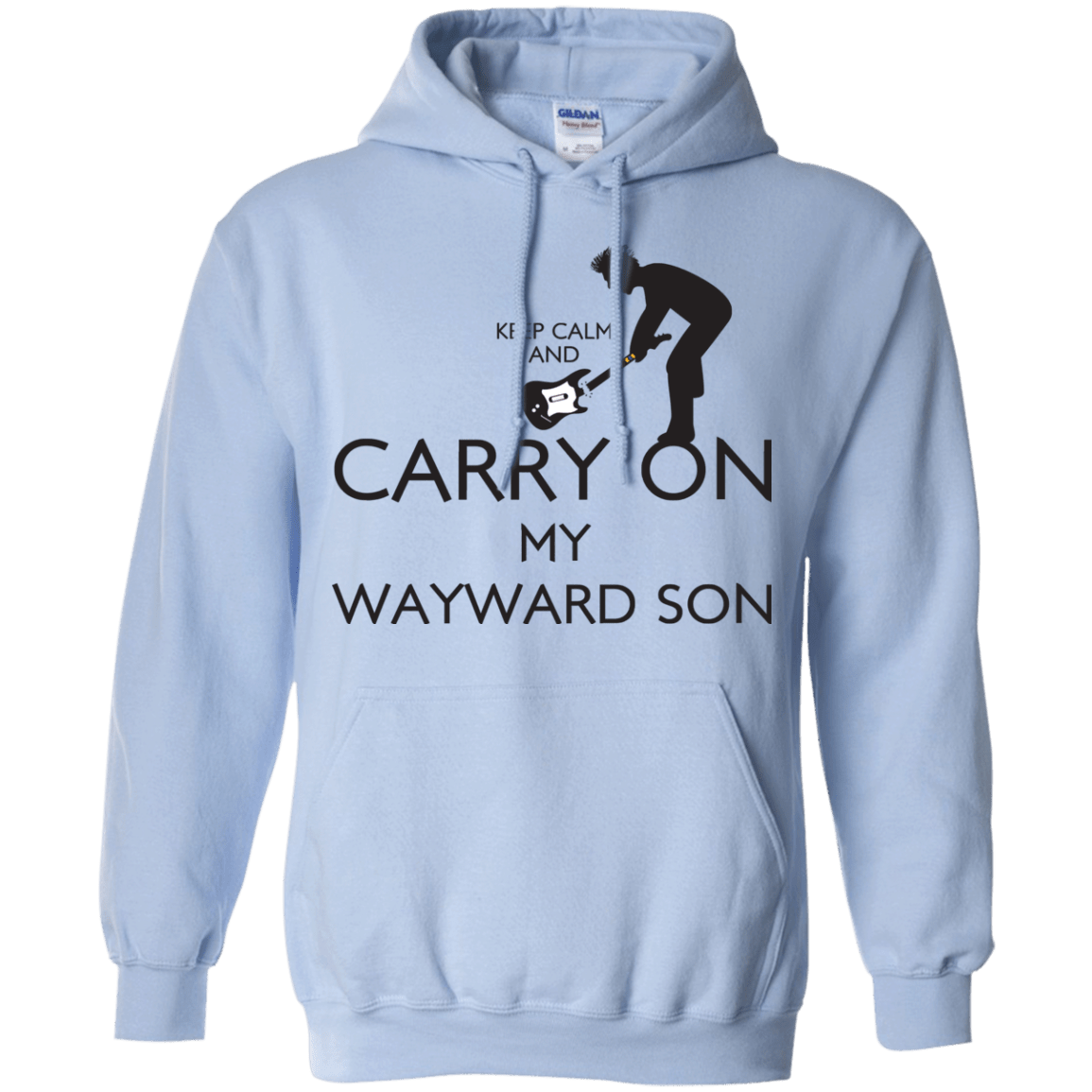 Sweatshirts Light Blue / S Keep Calm and Carry On My Wayward Son! Pullover Hoodie