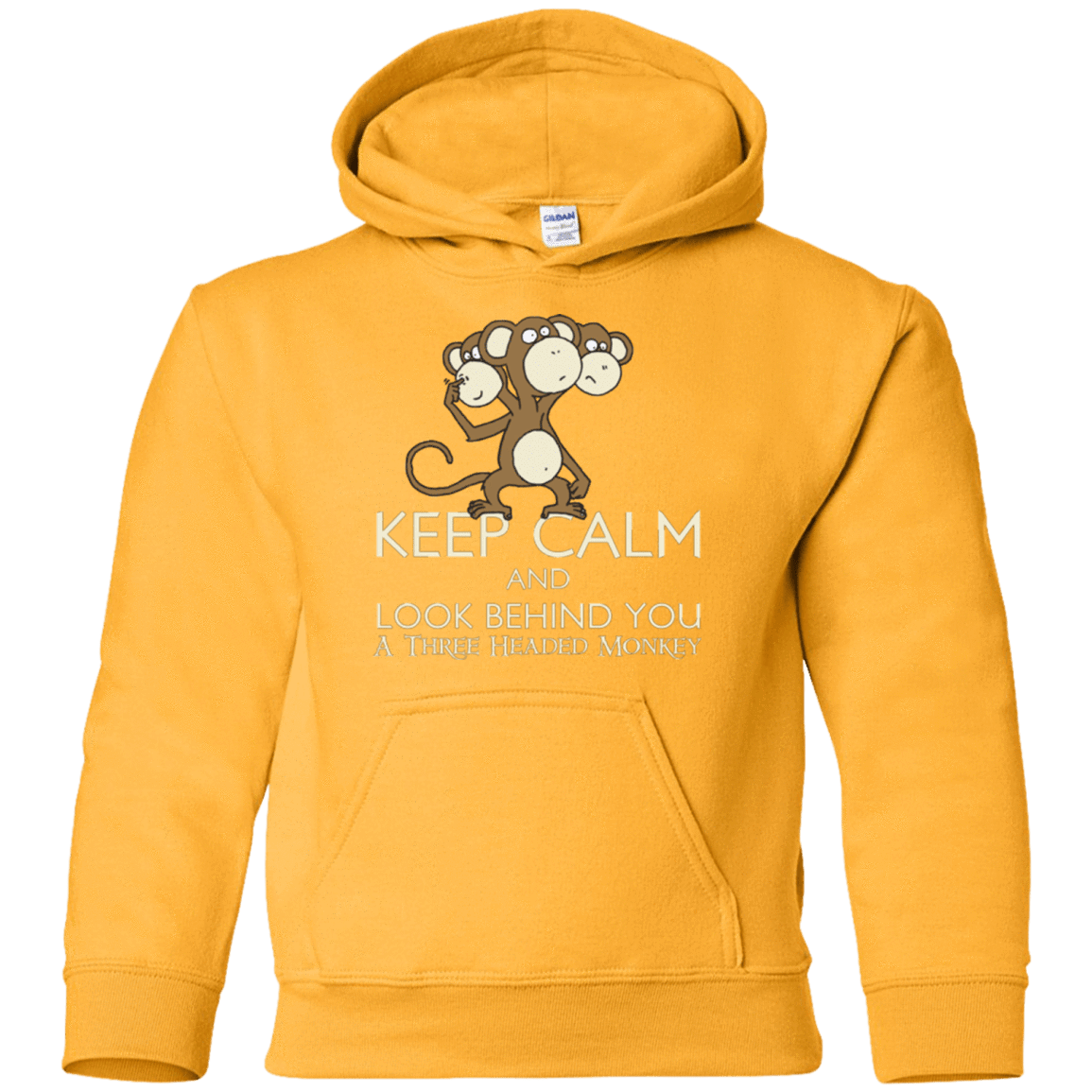Sweatshirts Gold / YS Keep Calm & Look Behind You A Three Headed Monkey Youth Hoodie