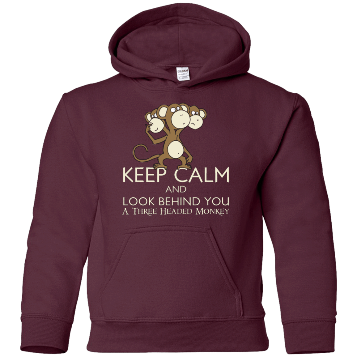 Sweatshirts Maroon / YS Keep Calm & Look Behind You A Three Headed Monkey Youth Hoodie