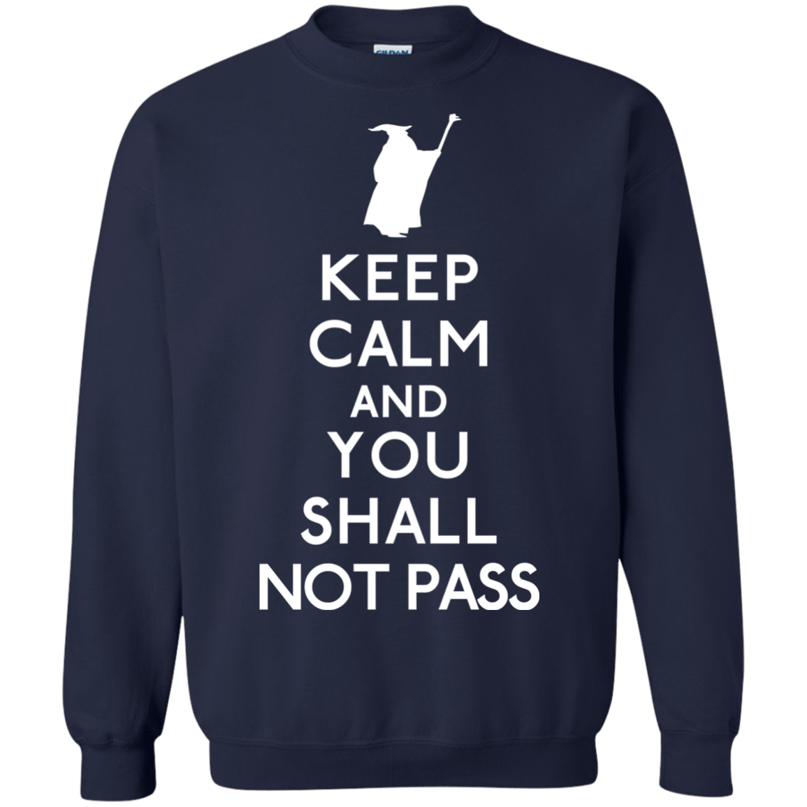 Sweatshirts Navy / S Keep Calm You Shall Not Pass Crewneck Sweatshirt