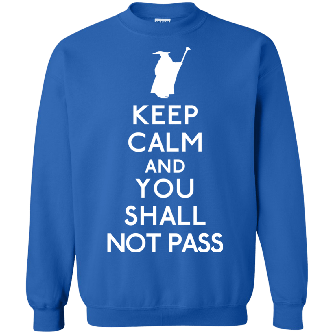 Sweatshirts Royal / S Keep Calm You Shall Not Pass Crewneck Sweatshirt
