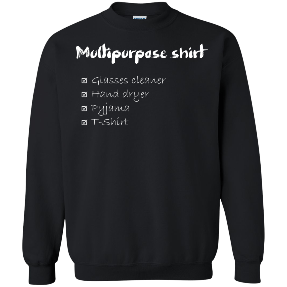 Sweatshirts Black / Small Multipurpose Shirt White ink Crewneck Sweatshirt