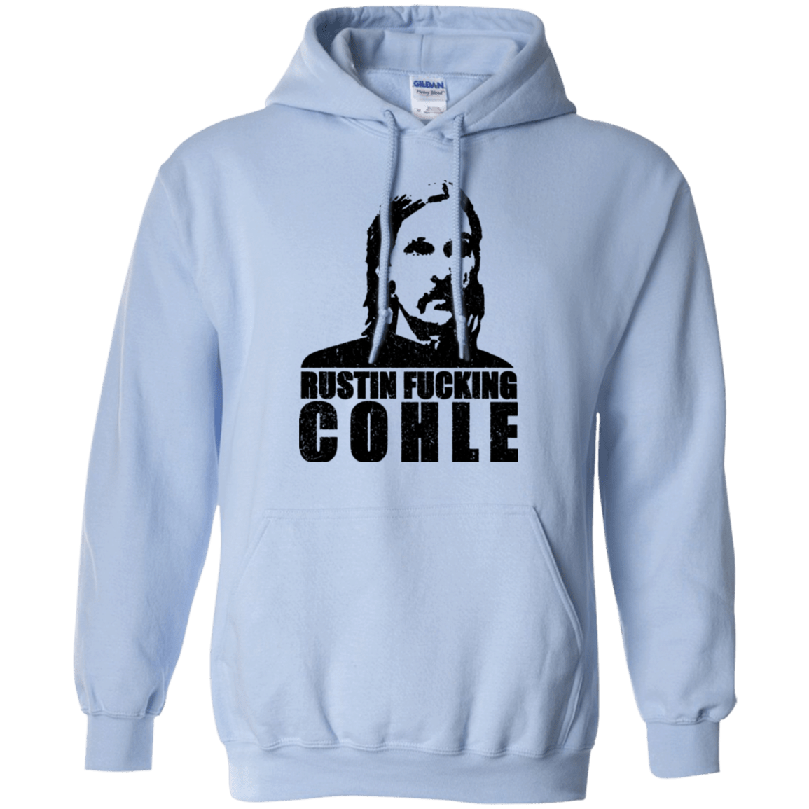 Sweatshirts Light Blue / Small Rustin Fucking Cohle Pullover Hoodie