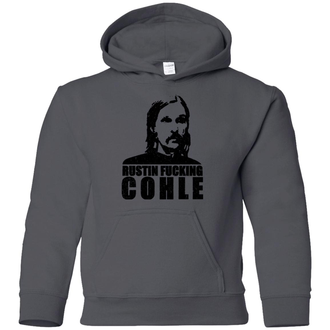 Sweatshirts Charcoal / YS Rustin Fucking Cohle Youth Hoodie
