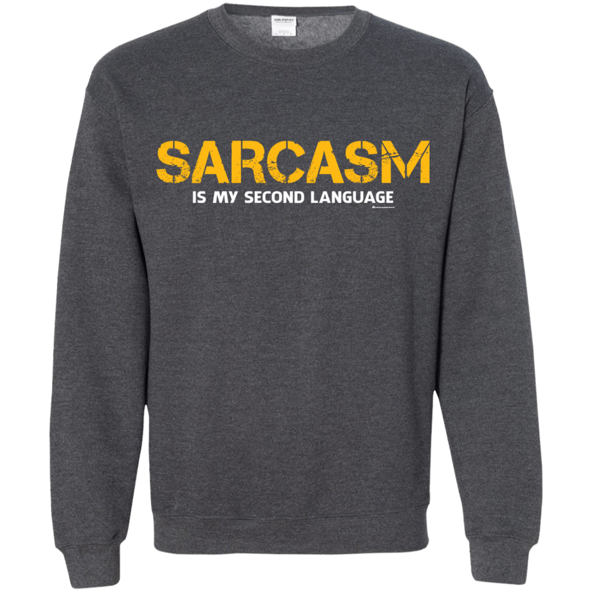 Sweatshirts Dark Heather / Small Sarcasm Is My Second Language Crewneck Sweatshirt