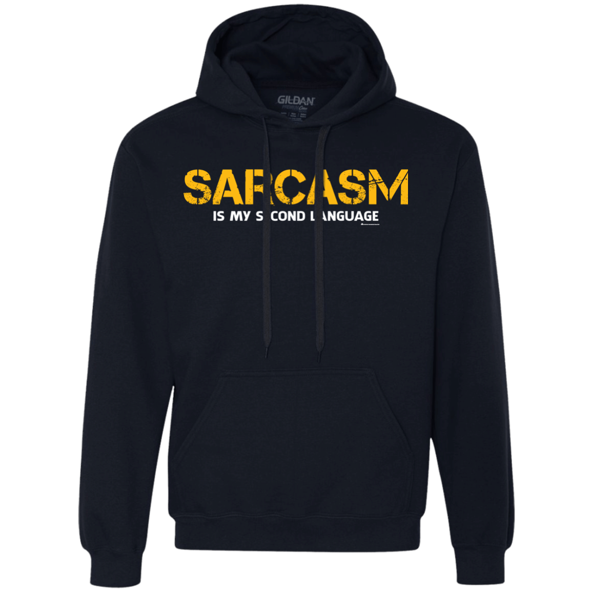 Sweatshirts Navy / Small Sarcasm Is My Second Language Premium Fleece Hoodie