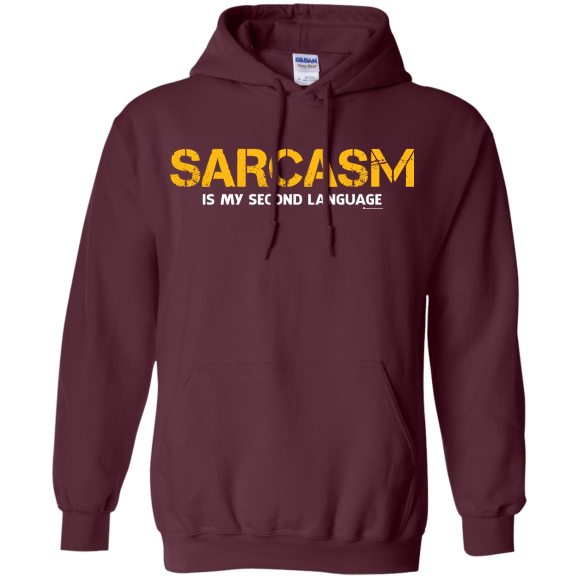 Sweatshirts Maroon / Small Sarcasm Is My Second Language Pullover Hoodie