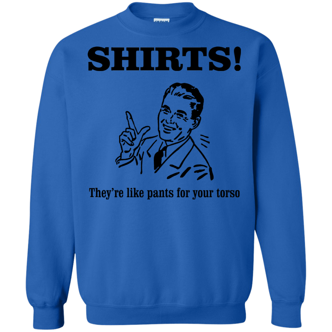 Sweatshirts Royal / Small Shirts like pants Crewneck Sweatshirt