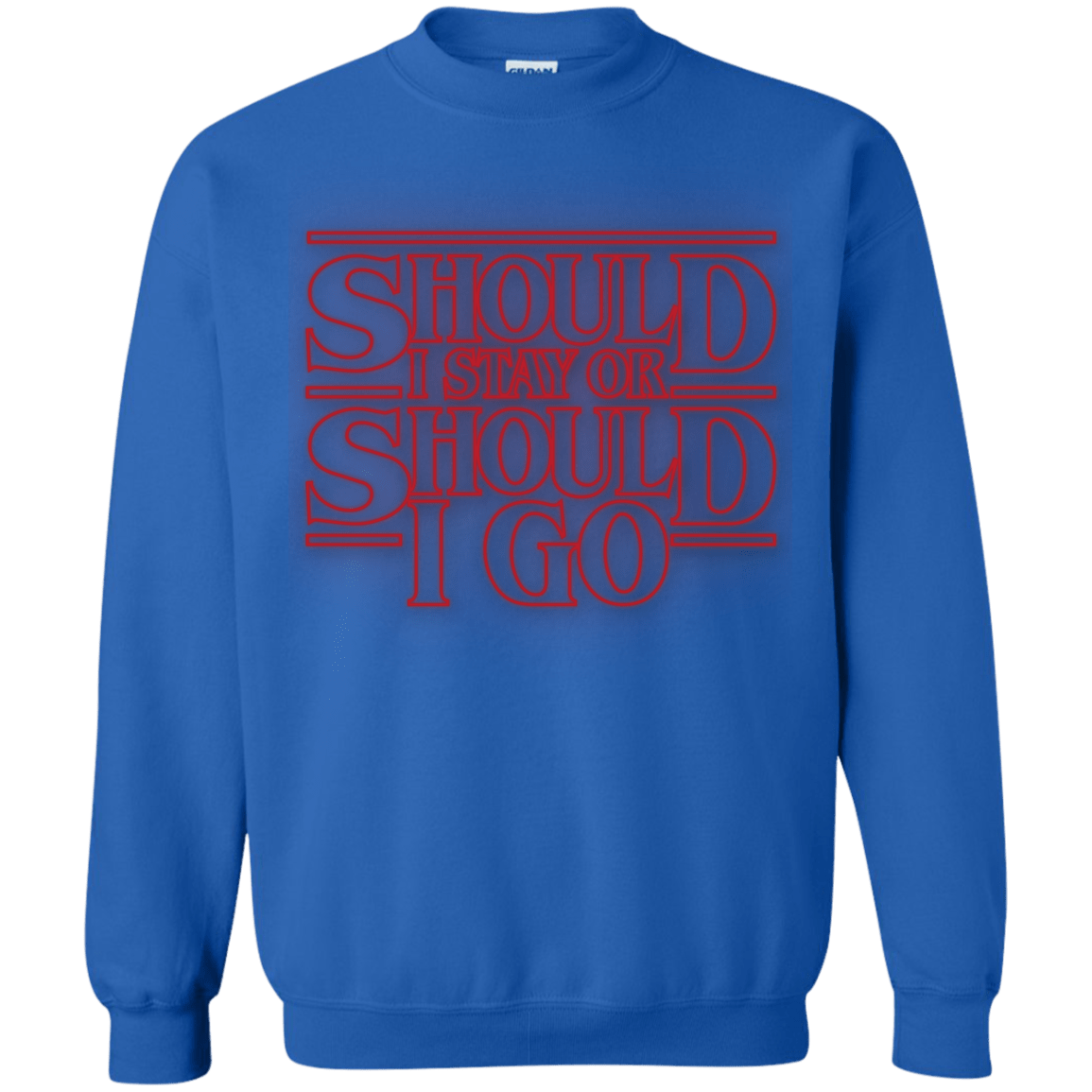Sweatshirts Royal / Small Should I Stay Or Should I Go Crewneck Sweatshirt