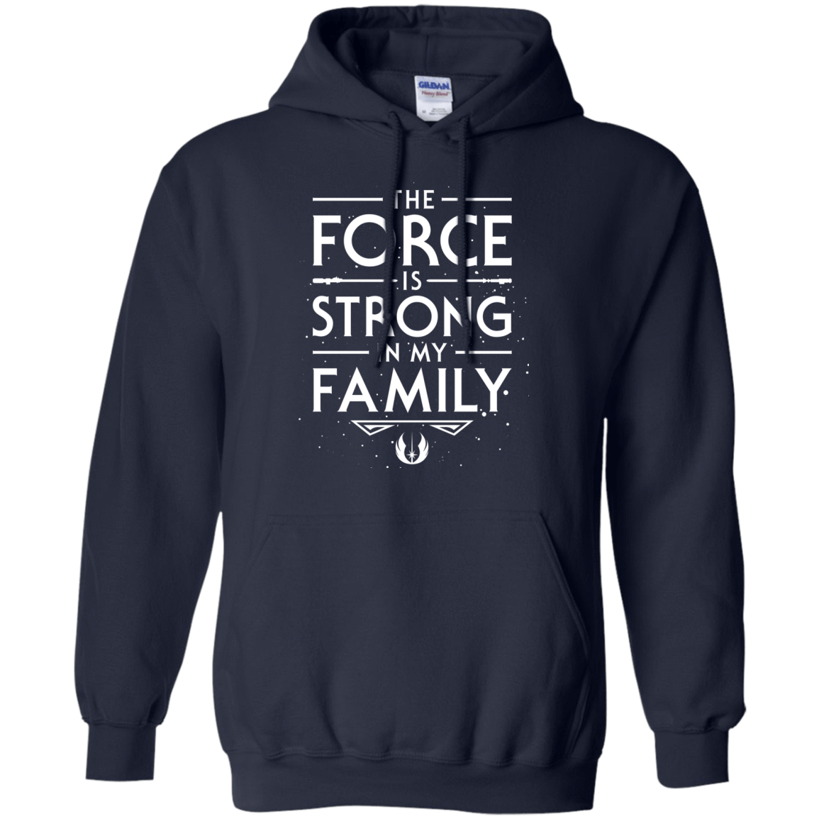 Sweatshirts Navy / S The Force is Strong in my Family Pullover Hoodie