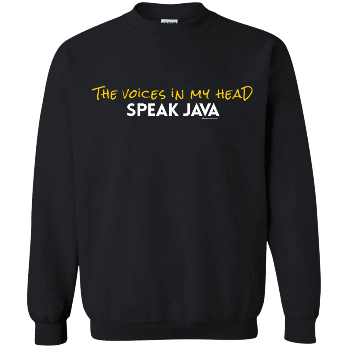 The Voices In My Head Speak Java Crewneck Sweatshirt