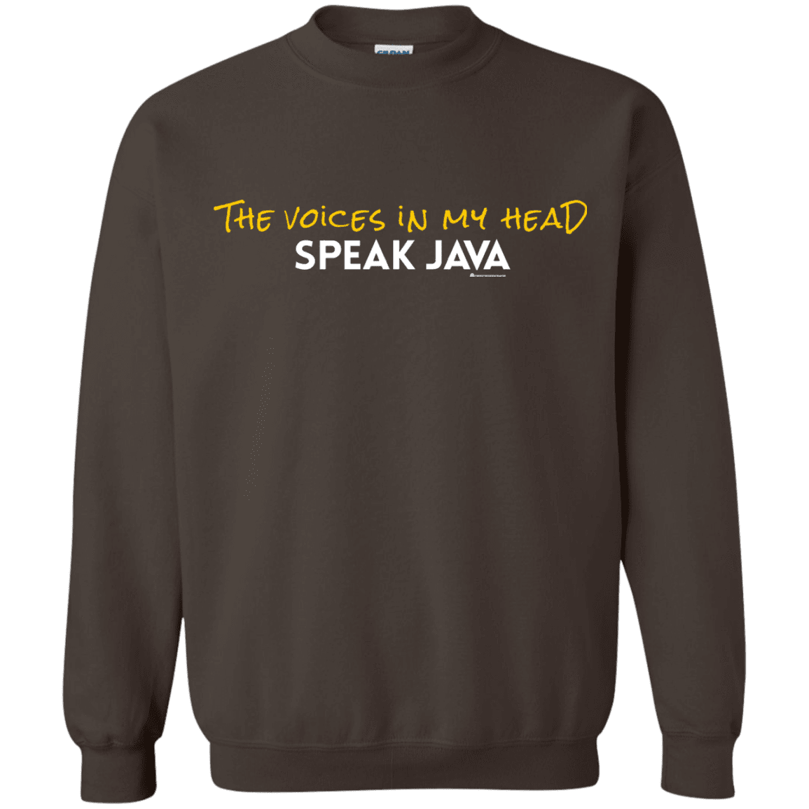 The Voices In My Head Speak Java Crewneck Sweatshirt