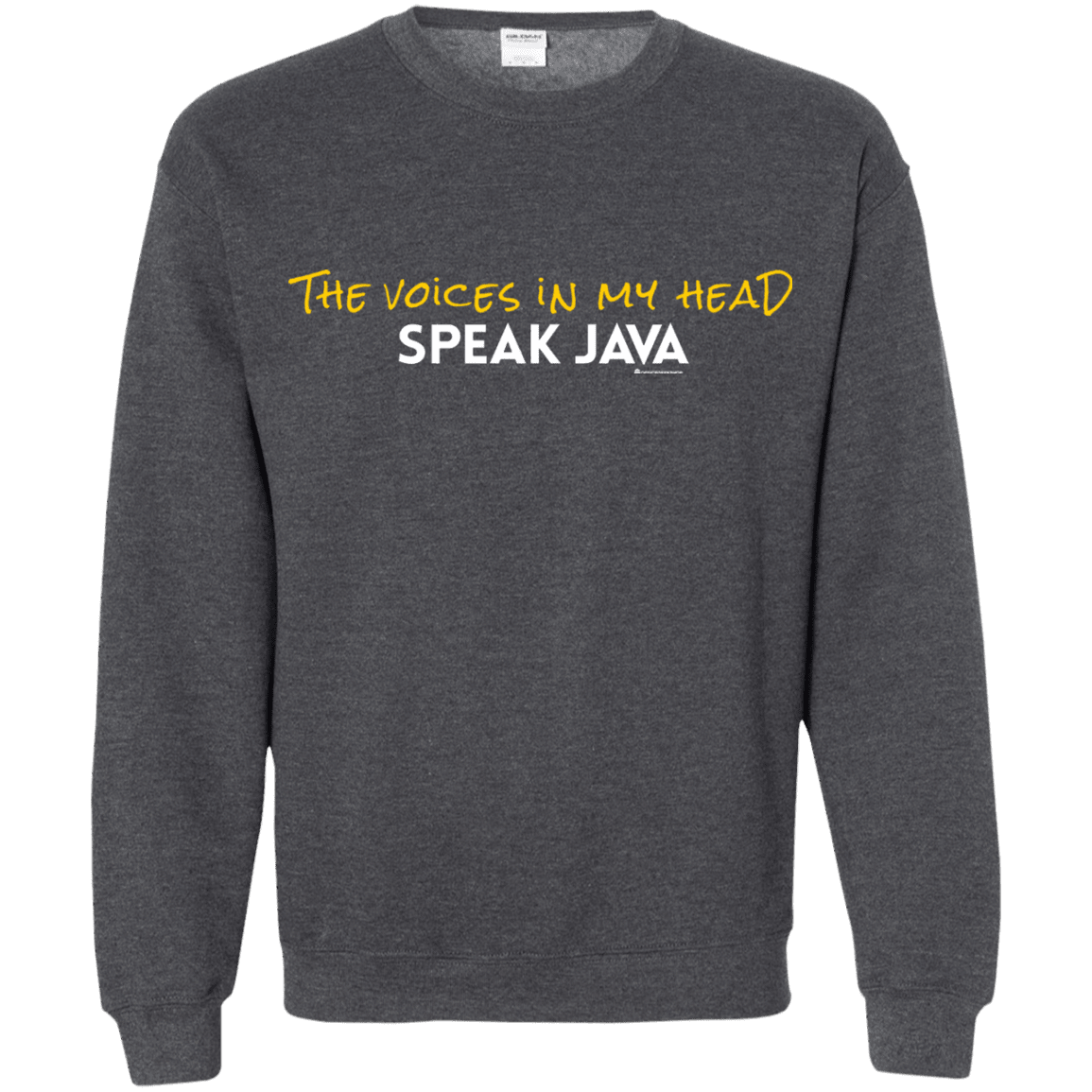 The Voices In My Head Speak Java Crewneck Sweatshirt