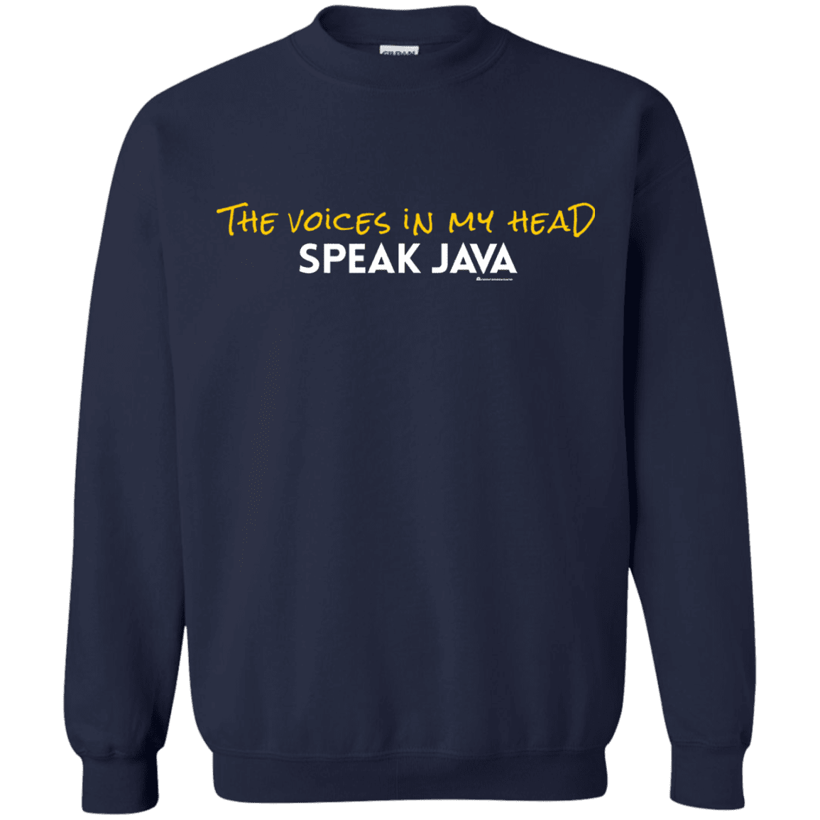 The Voices In My Head Speak Java Crewneck Sweatshirt