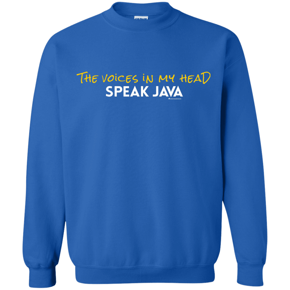 The Voices In My Head Speak Java Crewneck Sweatshirt