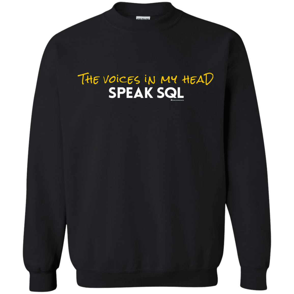 Sweatshirts Black / Small The Voices In My Head Speak SQL Crewneck Sweatshirt