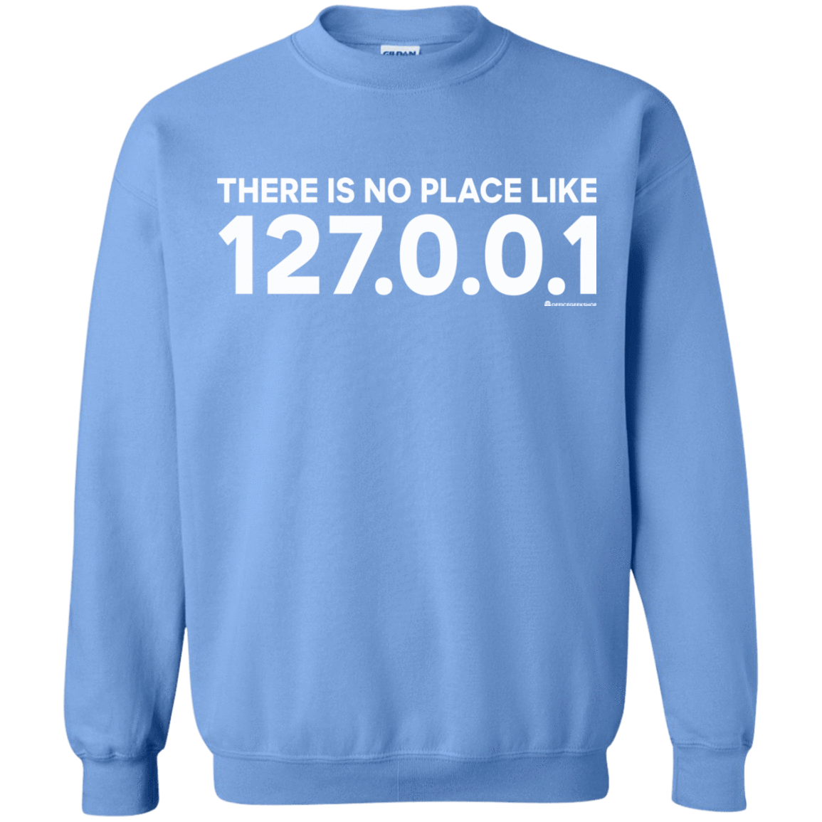 Sweatshirts Carolina Blue / Small There Is No Place Like 127.0.0.1 Crewneck Sweatshirt
