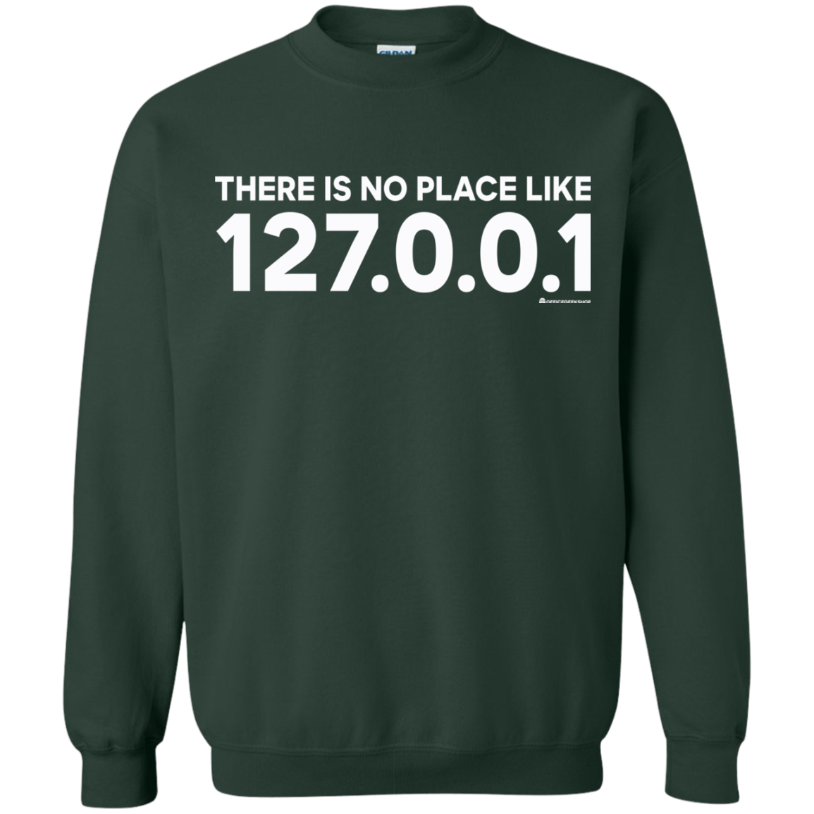 Sweatshirts Forest Green / Small There Is No Place Like 127.0.0.1 Crewneck Sweatshirt