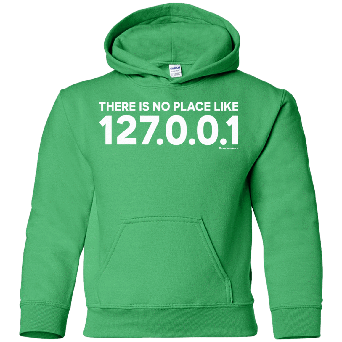 Sweatshirts Irish Green / YS There Is No Place Like 127.0.0.1 Youth Hoodie