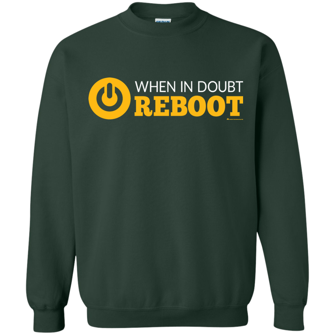 Sweatshirts Forest Green / Small When In Doubt Reboot Crewneck Sweatshirt