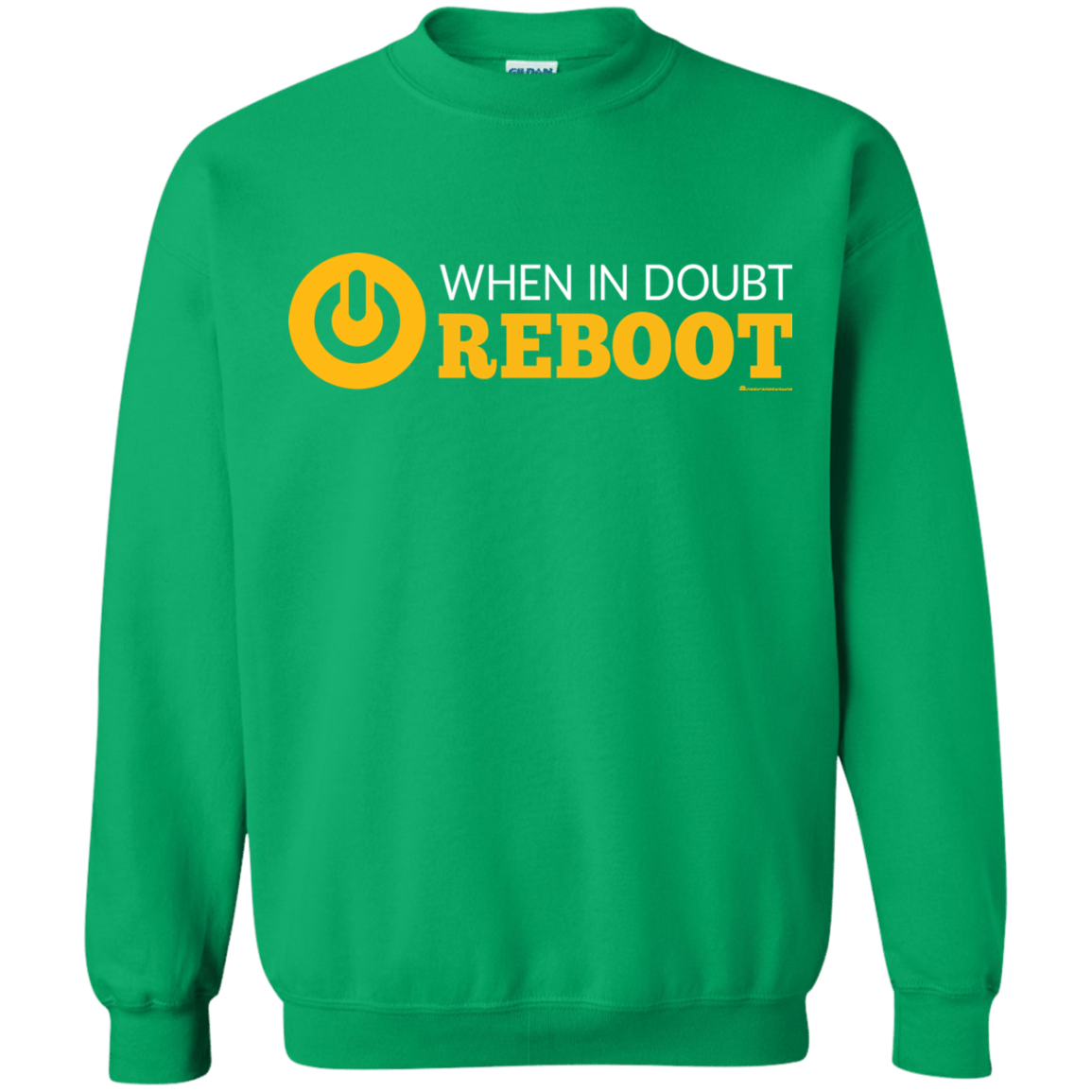 Sweatshirts Irish Green / Small When In Doubt Reboot Crewneck Sweatshirt