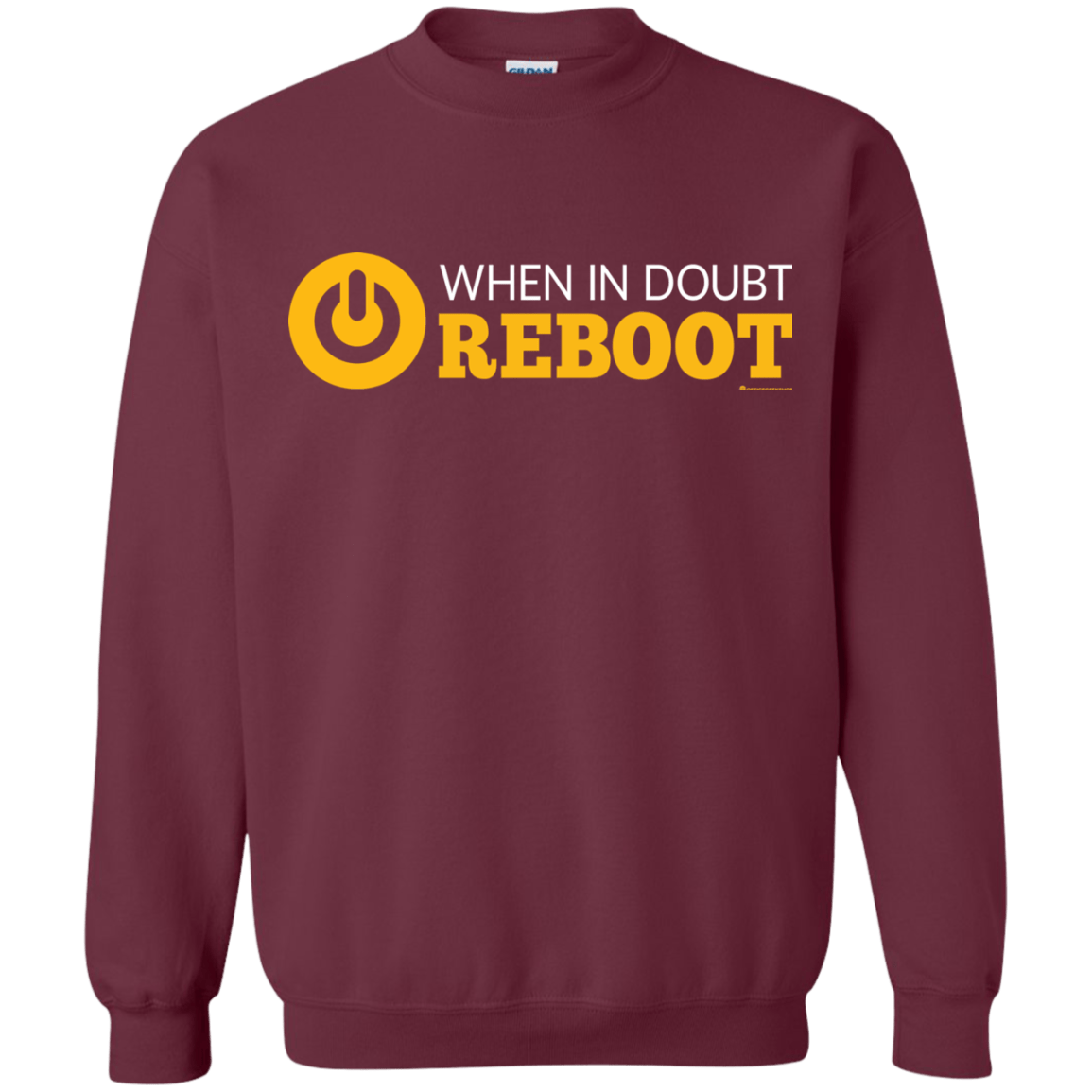 Sweatshirts Maroon / Small When In Doubt Reboot Crewneck Sweatshirt