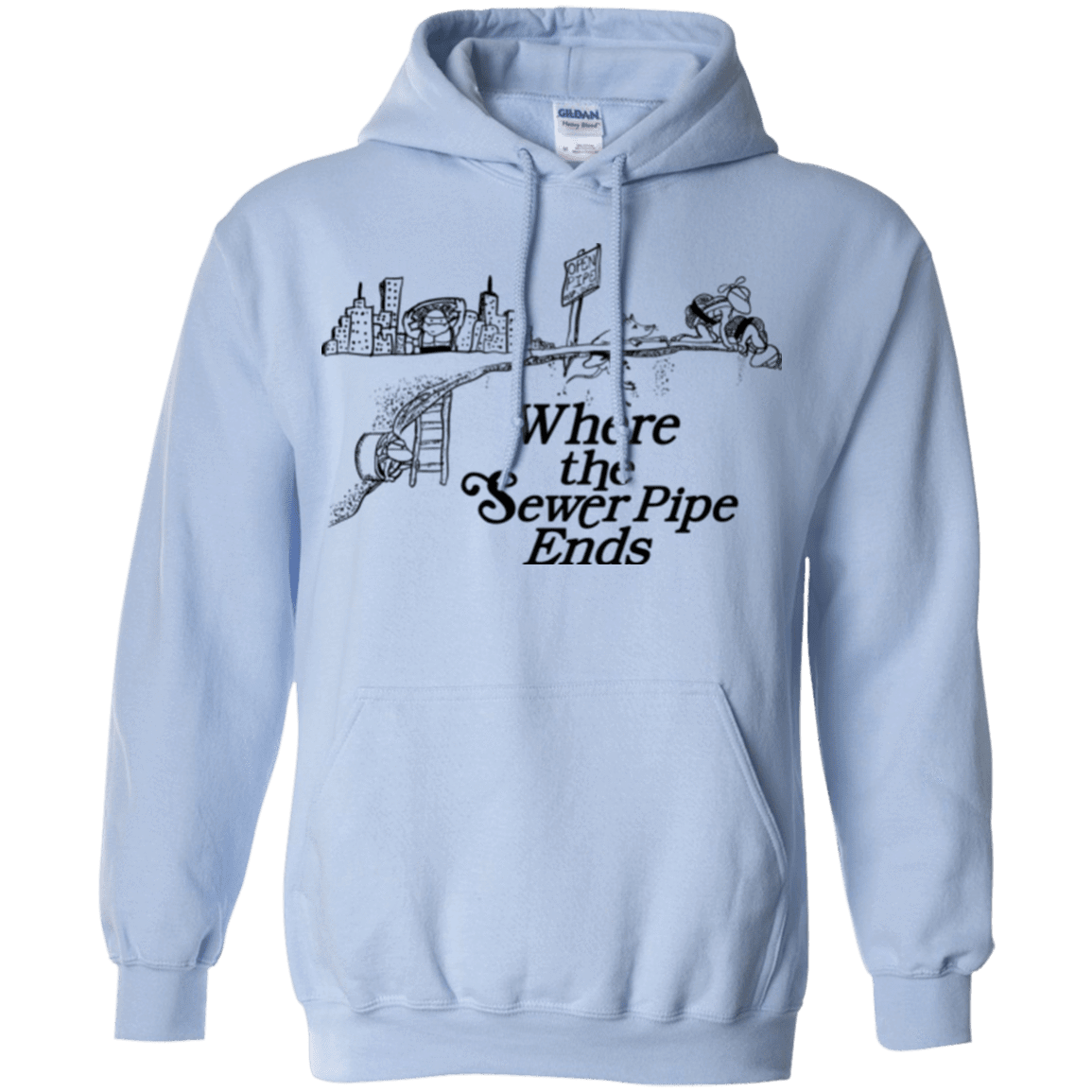 Sweatshirts Light Blue / Small Where the Sewer Pipe Ends Pullover Hoodie