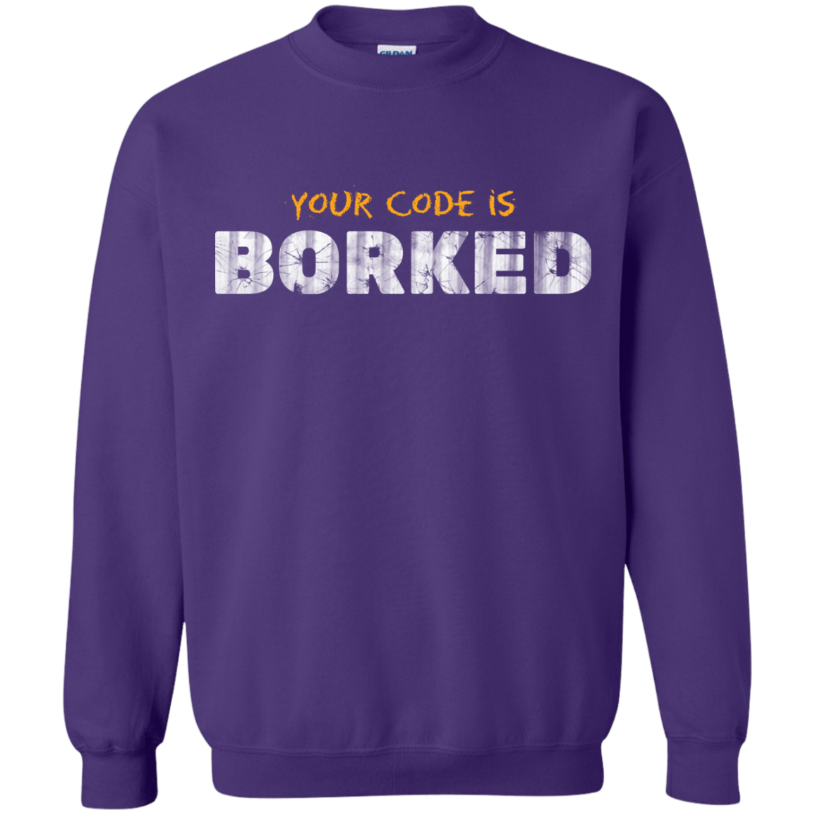 Sweatshirts Purple / Small Your Code Is Borked Crewneck Sweatshirt