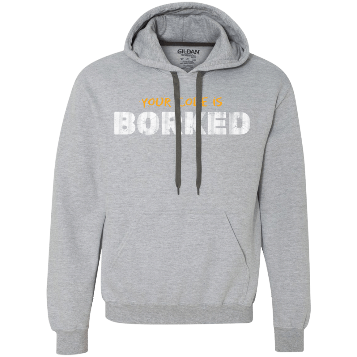 Sweatshirts Sport Grey / Small Your Code Is Borked Premium Fleece Hoodie