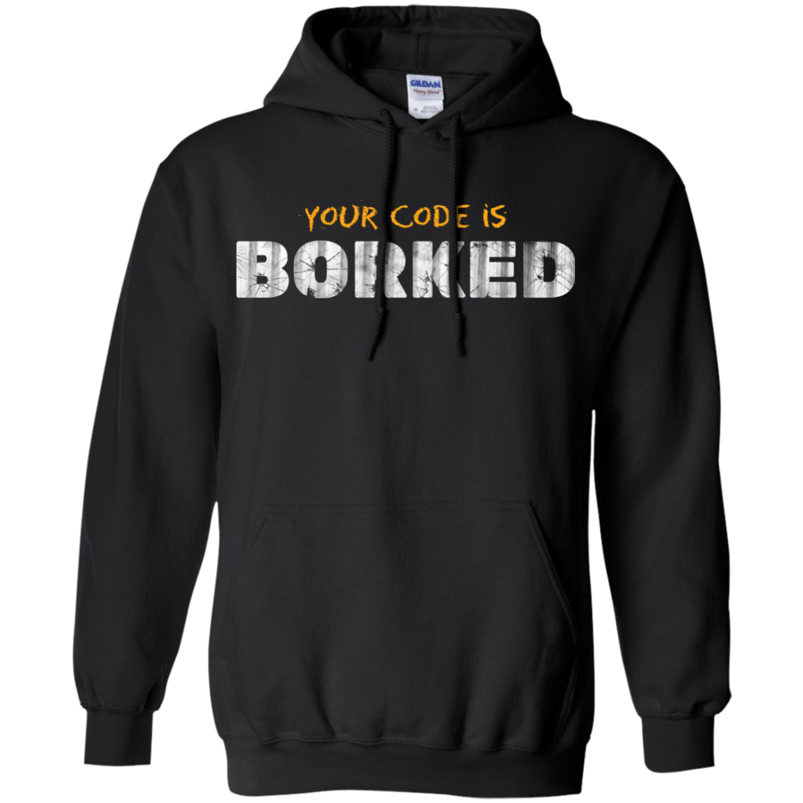 Sweatshirts Black / Small Your Code Is Borked Pullover Hoodie