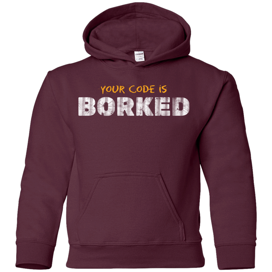 Sweatshirts Maroon / YS Your Code Is Borked Youth Hoodie