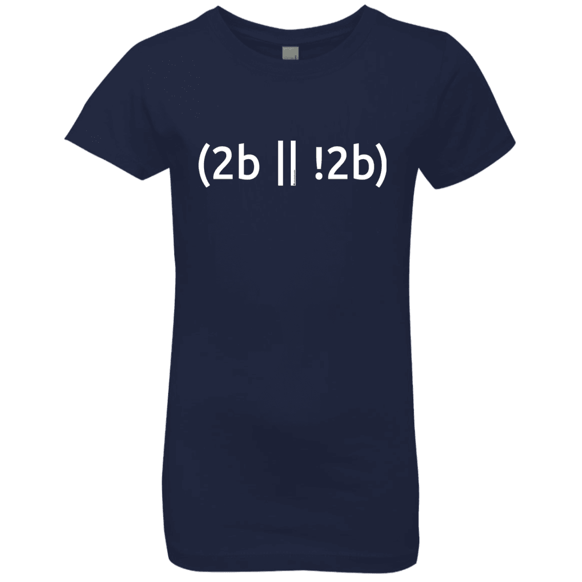 T-Shirts Midnight Navy / YXS 2b Or Not 2b Girls Premium T-Shirt