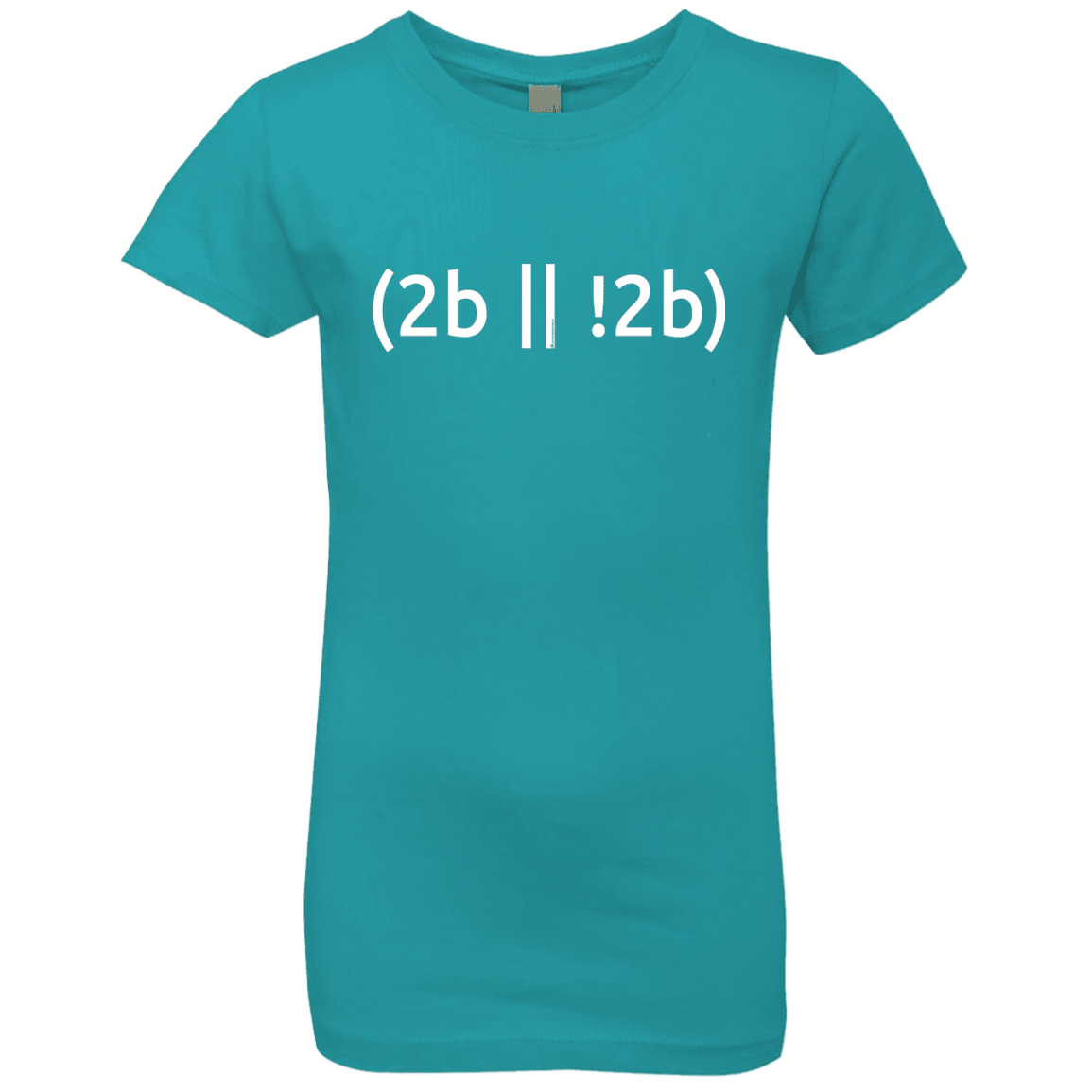 T-Shirts Tahiti Blue / YXS 2b Or Not 2b Girls Premium T-Shirt