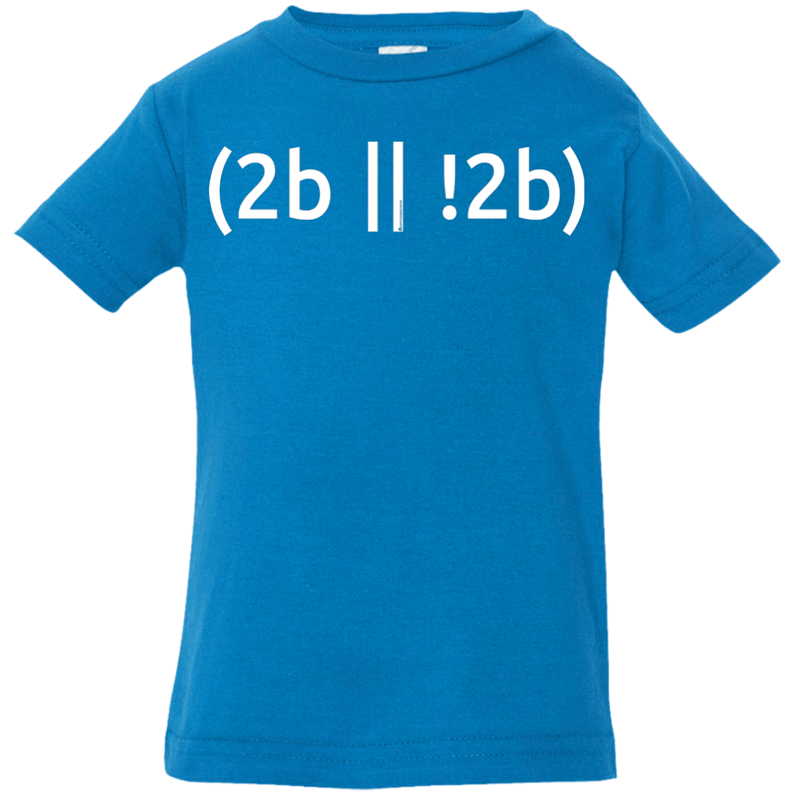T-Shirts Cobalt / 6 Months 2b Or Not 2b Infant Premium T-Shirt