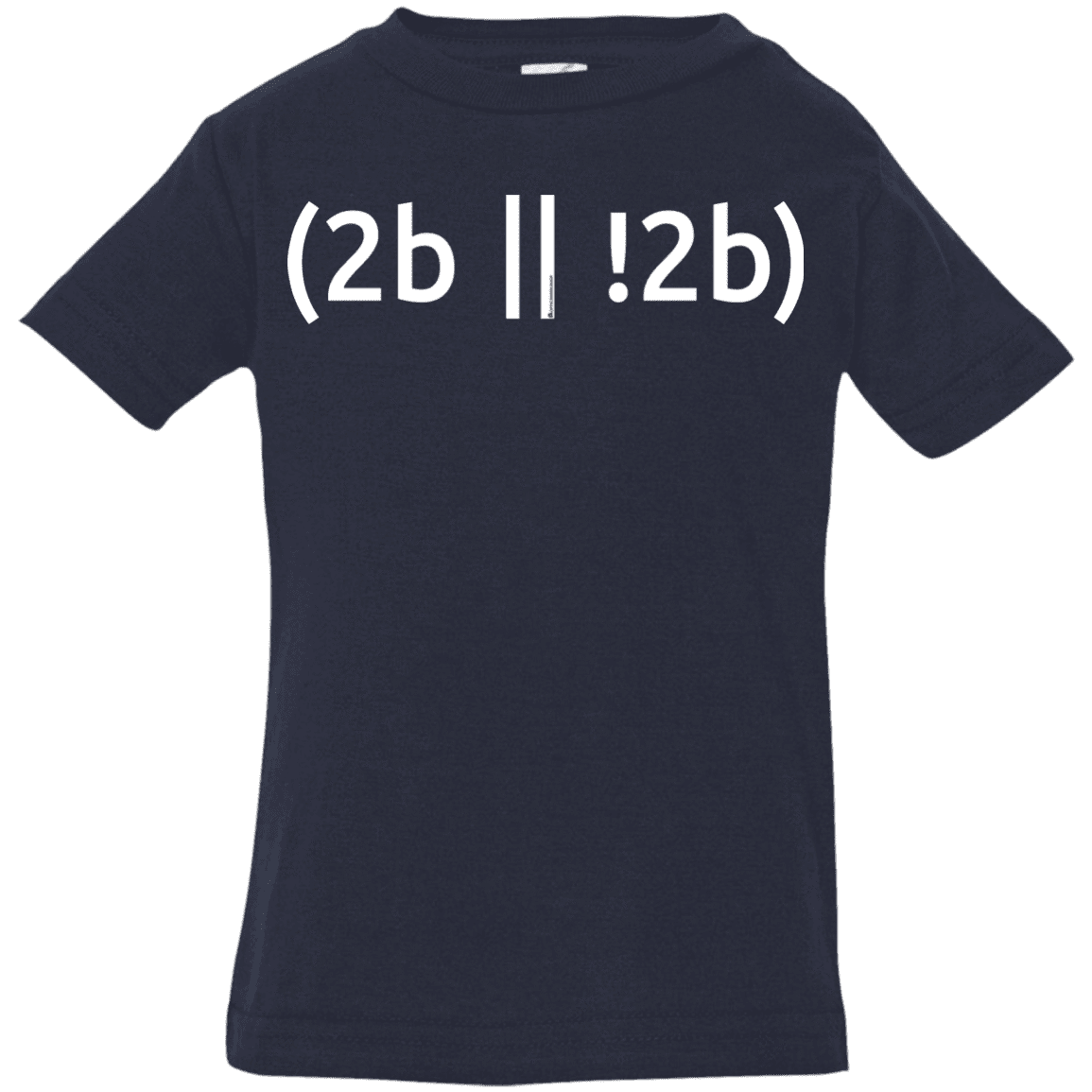 T-Shirts Navy / 6 Months 2b Or Not 2b Infant Premium T-Shirt