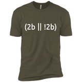 T-Shirts Military Green / X-Small 2b Or Not 2b Men's Premium T-Shirt