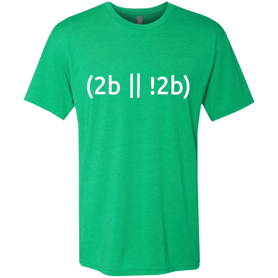 T-Shirts Envy / Small 2b Or Not 2b Men's Triblend T-Shirt