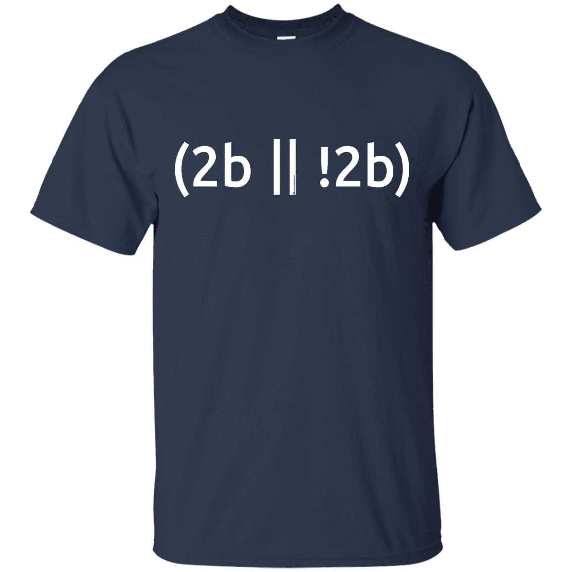 T-Shirts Navy / Small 2b Or Not 2b T-Shirt