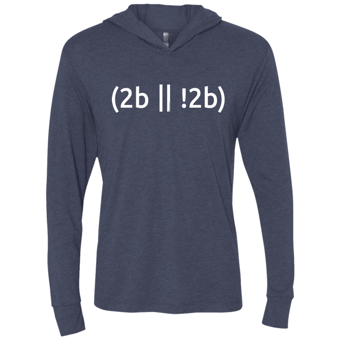 T-Shirts Vintage Navy / X-Small 2b Or Not 2b Triblend Long Sleeve Hoodie Tee