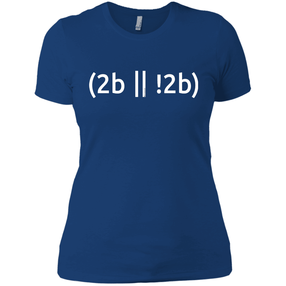 T-Shirts Royal / X-Small 2b Or Not 2b Women's Premium T-Shirt