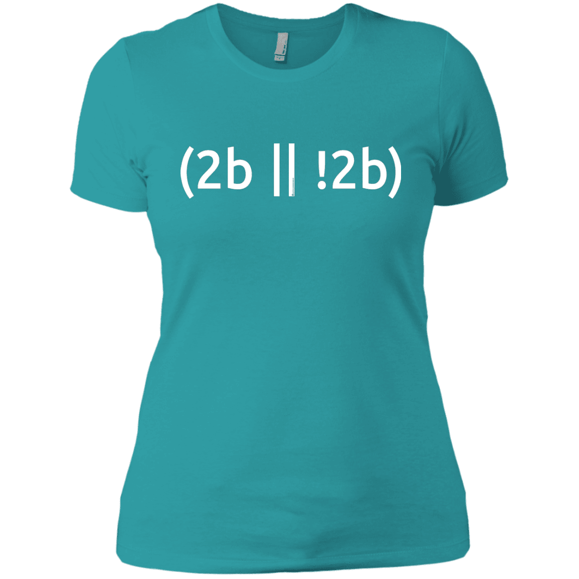 T-Shirts Tahiti Blue / X-Small 2b Or Not 2b Women's Premium T-Shirt