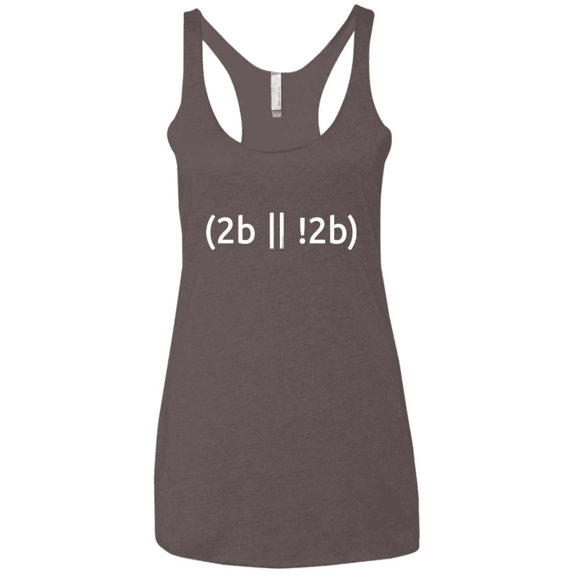 T-Shirts Macchiato / X-Small 2b Or Not 2b Women's Triblend Racerback Tank