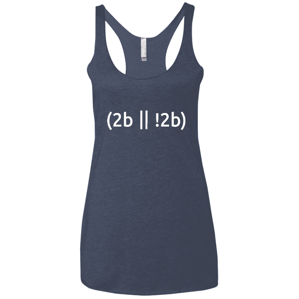 T-Shirts Vintage Navy / X-Small 2b Or Not 2b Women's Triblend Racerback Tank