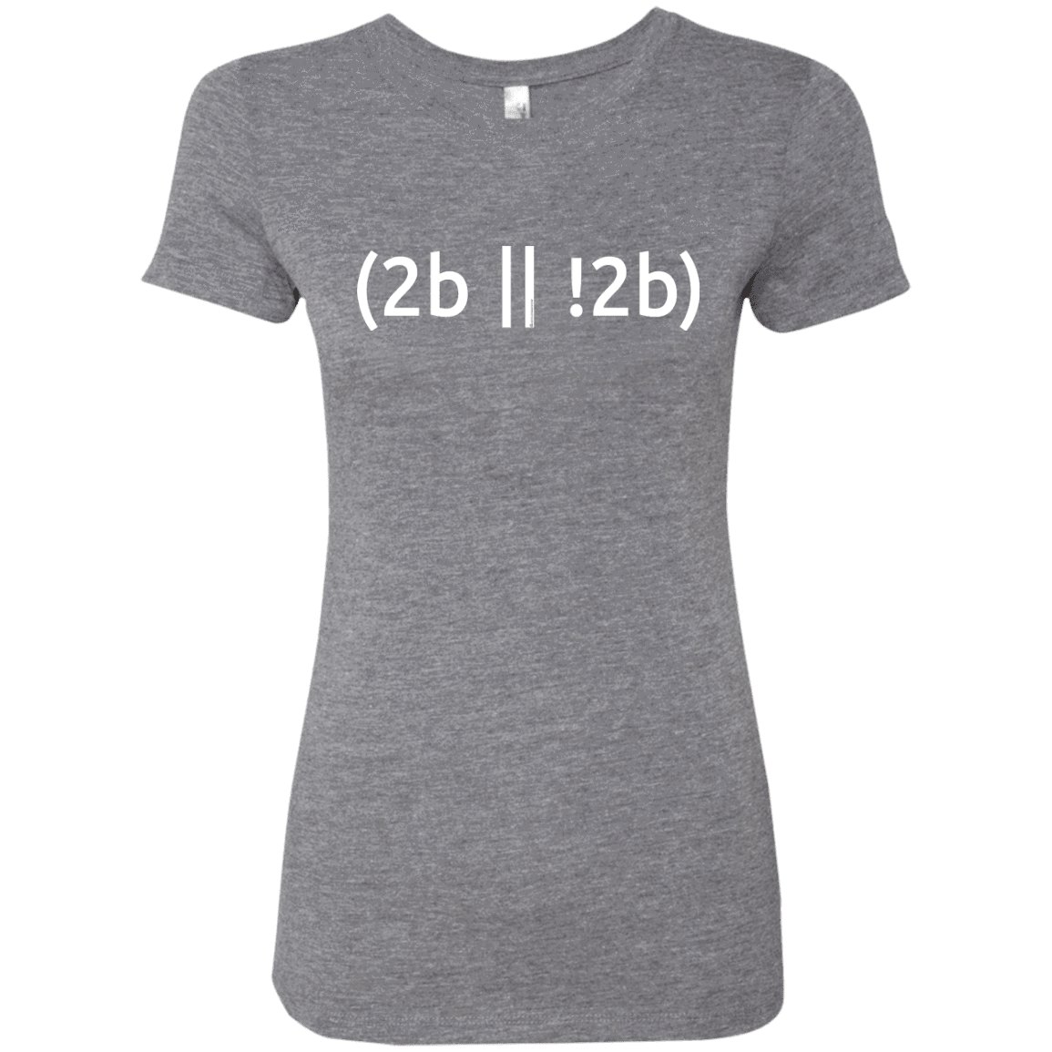 T-Shirts Premium Heather / Small 2b Or Not 2b Women's Triblend T-Shirt