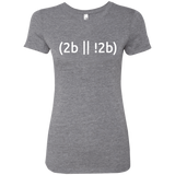 T-Shirts Premium Heather / Small 2b Or Not 2b Women's Triblend T-Shirt