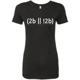 T-Shirts Vintage Black / Small 2b Or Not 2b Women's Triblend T-Shirt